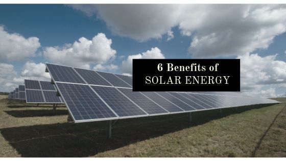 6 Benefits of Solar Energy