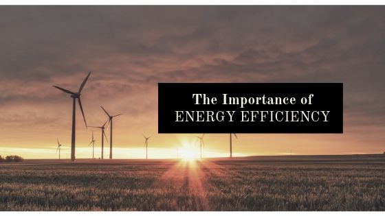 The Importance of Energy Efficiency